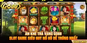 Ăn Khế Trả Vàng Go88 - Slot Game Siêu Hot Nổ Hũ Dễ Trúng Nhất