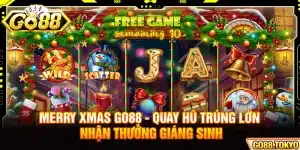 Merry Xmas Go88 - Quay Hũ Trúng Lớn Nhận Thưởng Giáng Sinh